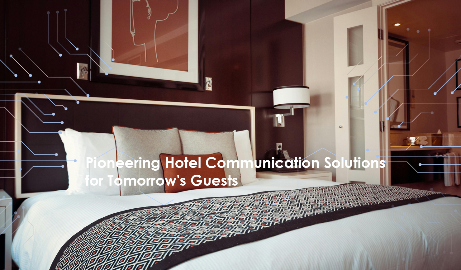 Pioneering Hotel Communication Solutions for Tomorrow's Guests